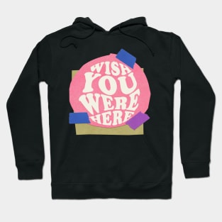 Wish you were here Hoodie